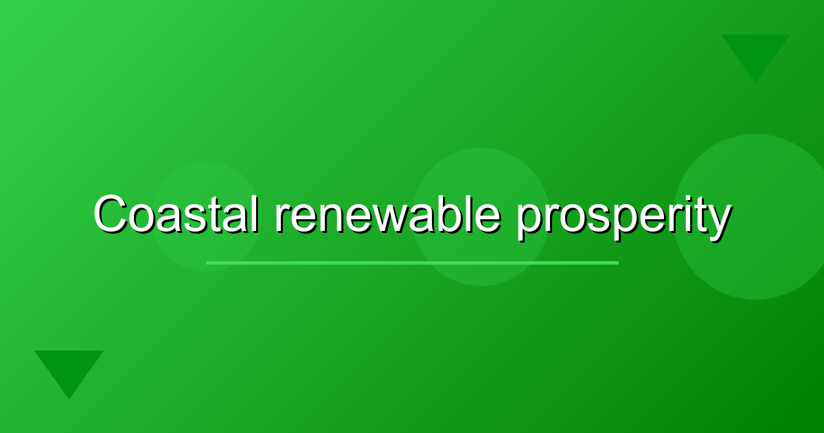 Offshore Wind Farms: Powering Coastal Growth & Renewable Energy