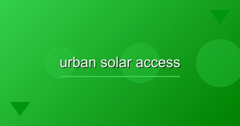 Community Solar Projects Transform Urban Energy Access